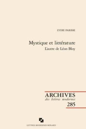 Mystique et littérature. L'autre de Léon Bloy