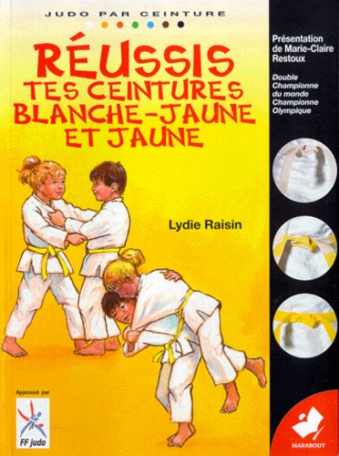 Judo par ceinture - Réussis tes ceintures... de Lydie Raisin - Livre -  Decitre