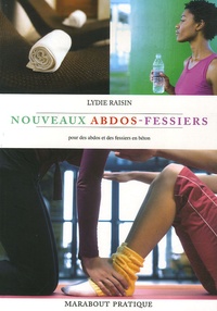 Lydie Raisin - Les nouveaux exercices abdos-fessiers.
