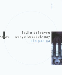 Lydie Salvayre et Serge Teyssot-Gay - Dis pas ça. 1 CD audio