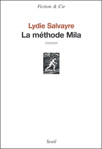 Lydie Salvayre - La méthode Mila.