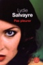 Lydie Salvayre - Pas pleurer.