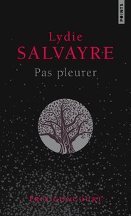 Lydie Salvayre - Pas pleurer.