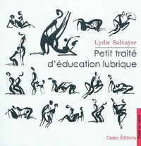 Lydie Salvayre - Petit traité d'éducation lubrique.