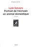 Lydie Salvayre - Portrait de l'écrivain en animal domestique.