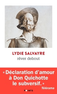 Lydie Salvayre - Rêver debout.