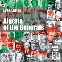 Lyes Laribi et  Synthesized voice - Algeria of the Generals.