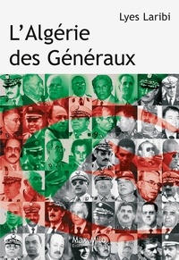 Lyes Laribi - L'Algérie des Généraux.