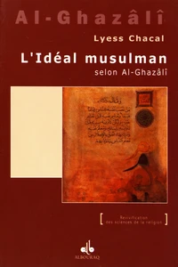 L'idéal musulman selon Al-Ghazali