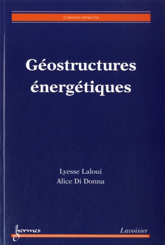 Lyesse Laloui et Alice Di Donna - Géostructures énergétiques.