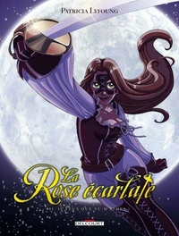 La Rose Ecarlate Tome 02 : Je veux que tu m'aimes