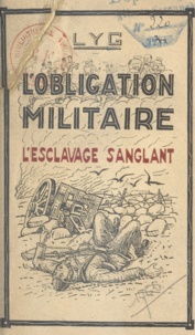  Lyg - L'obligation militaire - L'esclavage sanglant.