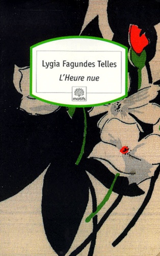 Lygia Fagundes Telles - L'Heure Nue.