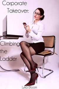  Lyka Bloom - Corporate Takeover: Climbing the Ladder.