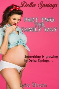  Lyka Bloom - Delta Springs 2: The Family Way.