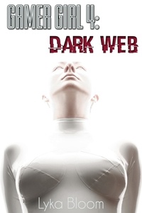  Lyka Bloom - Gamer Girl 4: Dark Web.