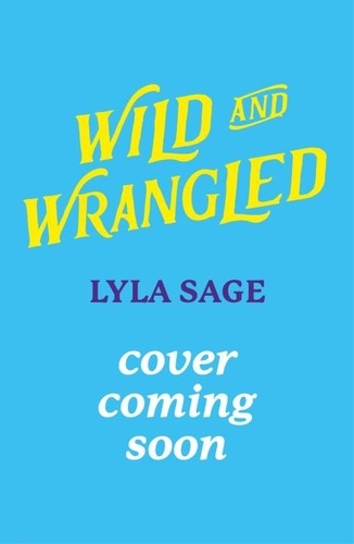 Lyla Sage - Wild and Wrangled.