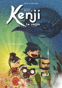  Lylian et Loïc Chevallier - Les aventures débridées de Kenji le Ninja Tome 1 : Le Dragon des Brumes.