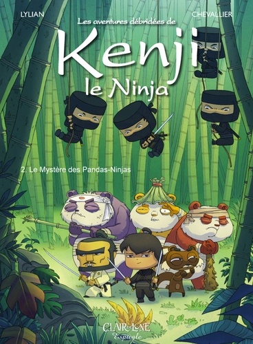  Lylian et Loïc Chevallier - Les aventures débridées de Kenji le Ninja Tome 2 : Le mystère des pandas.