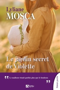 Lyliane Mosca - Le jardin secret de Violette.