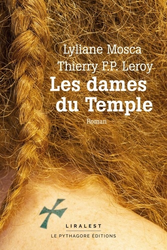 Lyliane Mosca et Thierry P.F. Leroy - Les dames du Temple.