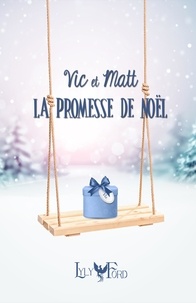 Lyly Ford - Vic et Matt - La promesse de Noël.
