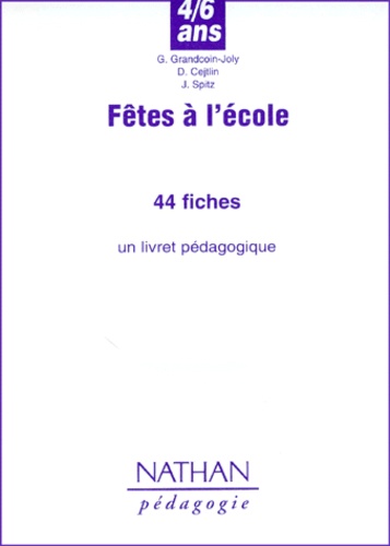 Lyman Frank Baum et Ginette Grandcoin-Joly - FETES A L'ECOLE POUR LES 4-6 ANS. - Livret pédagogique.