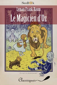 Lyman Frank Baum - Le Magicien d'Oz.