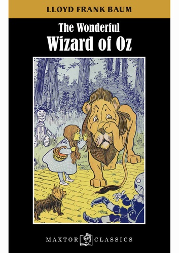 Lyman Frank Baum - The wonderful wizard of Oz.