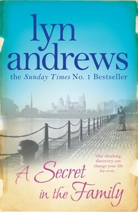Lyn Andrews - A Secret in the Family - One shocking discovery can change your life forever….