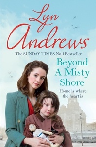 Lyn Andrews - Beyond a Misty Shore - An utterly compelling saga of love and family.