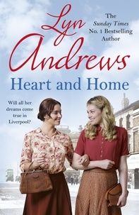 Lyn Andrews - Heart and Home - Will all their dreams come true?.