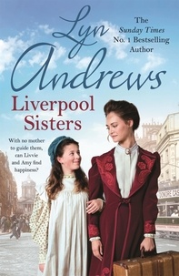 Lyn Andrews - Liverpool Sisters - A heart-warming family saga of sorrow and hope.