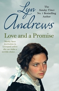 Lyn Andrews - Love and a Promise - A heartrending saga of family, duty and a terrible choice.