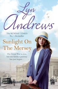 Lyn Andrews - Sunlight on the Mersey - An utterly unforgettable saga of life after war.