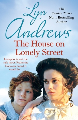 The House on Lonely Street. A completely gripping saga of friendship, tragedy and escape
