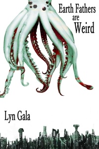  Lyn Gala - Earth Fathers Are Weird - Earth Fathers.