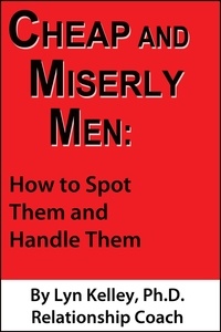  Lyn Kelley - Cheap and Miserly Men: How to Spot Them and Handle Them.