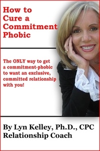  Lyn Kelley - How to Cure a Commitment Phobic.