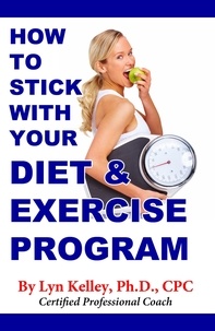  Lyn Kelley - How to Stick With Your Diet and Exercise Program.