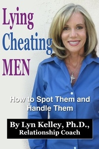  Lyn Kelley - Lying, Cheating Men: How to Spot Them and Handle Them.