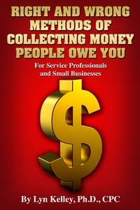  Lyn Kelley - Right and Wrong Methods of Collecting Money People Owe You.