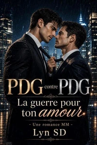 PDG contre PDG : La guerre pour ton amour - Une romance MM