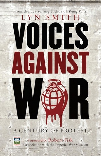 Lyn Smith - Voices Against War - A Century of Protest.