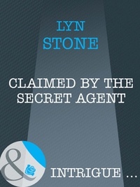 Lyn Stone - Claimed by the Secret Agent.