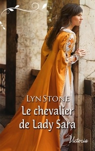 Lyn Stone - Le chevalier de Lady Sara.
