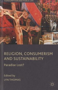 Lyn Thomas - Religion, Consumerism and Sustainability - Paradise Lost ?.