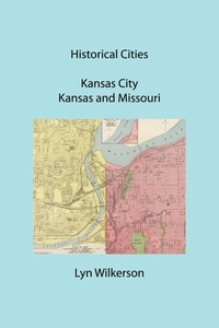  Lyn Wilkerson - Historical Cities-Kansas City, Kansas and Missouri.