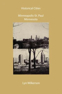 Historical Cities-Minneapolis &amp; St. Paul, Minnesota