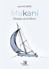 Lyna Plante - Makani - Dialogue sur la liberté.